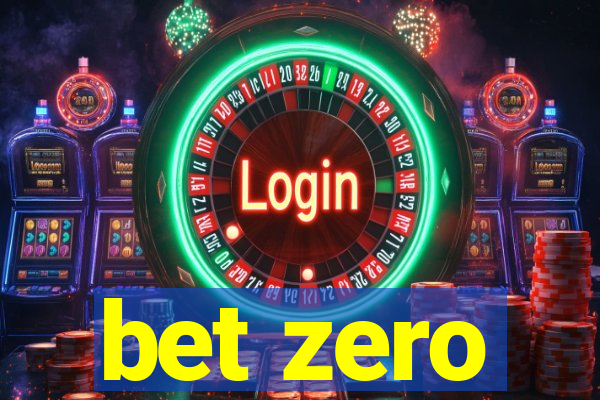 bet zero